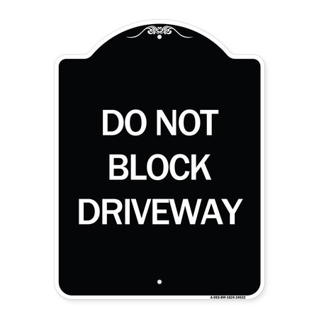 SIGNMISSION Do Not Block Driveway Heavy-Gauge Aluminum Architectural Sign, 24" x 18", BW-1824-24632 A-DES-BW-1824-24632
